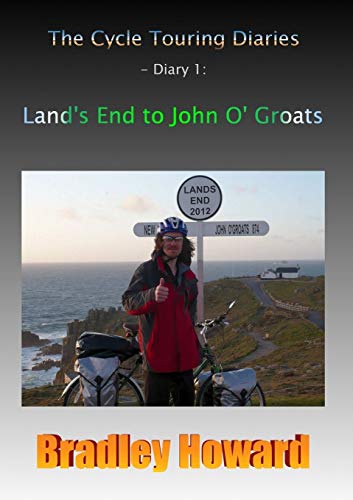 Imagen de archivo de The Cycle Touring Diaries - Diary 1: Land's End to John O' Groats a la venta por AwesomeBooks