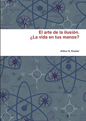 9781291698190: El arte de la ilusin. La vida en tus manos? (Spanish Edition)