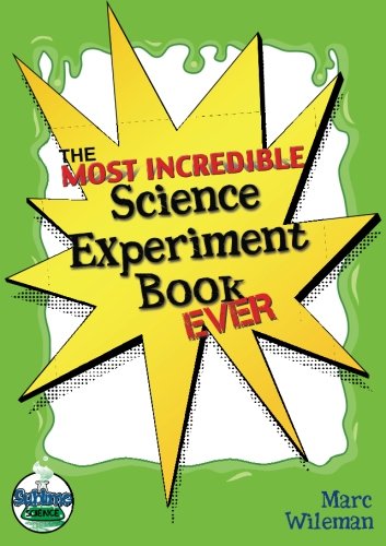 Stock image for The Most Incredible Science Experiment Book Ever! for sale by AwesomeBooks