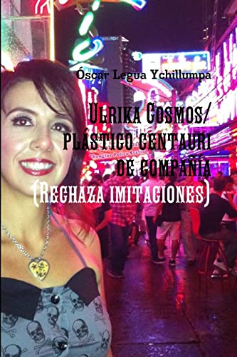 9781291741834: Ulrika Cosmos/plstico centauri de compaa (Rechaza imitaciones) (Spanish Edition)