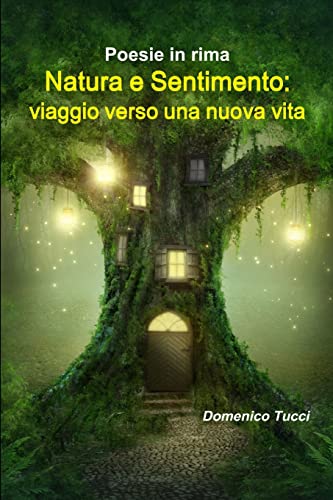 Stock image for Natura e Sentimento: viaggio verso una nuova vita (Italian Edition) for sale by Lucky's Textbooks