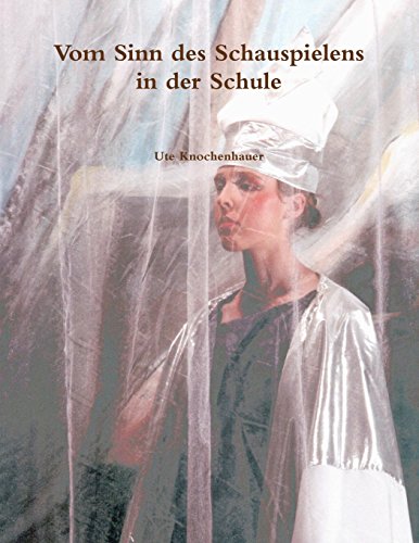 9781291750508: "Vom Sinn Des Schauspielens in Der Schule"