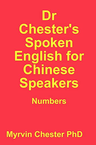 9781291752816: Dr Chester's Spoken English for Chinese Speakers: Numbers