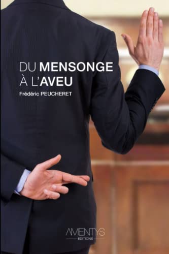 Imagen de archivo de Du mensonge  l'aveu (French Edition) a la venta por Books Unplugged