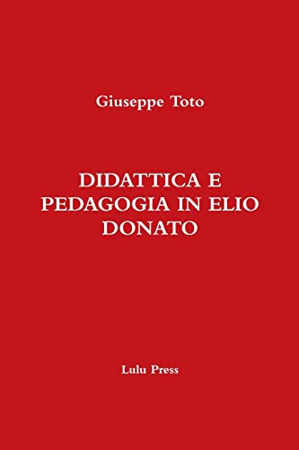Stock image for DIDATTICA E PEDAGOGIA IN ELIO DONATO (Italian Edition) for sale by Books Unplugged