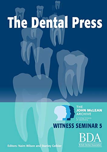 Stock image for The Dental Press The John McLean Archive A Living History of Dentistry Witness Seminar 5 for sale by PBShop.store US