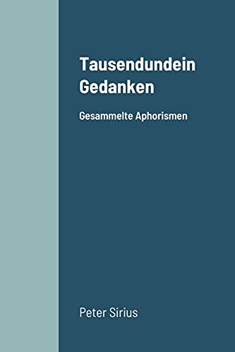 Beispielbild fr Tausendundein Gedanken: Gesammelte Aphorismen zum Verkauf von medimops