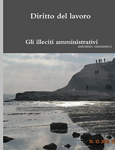 9781291774412: Diritto del lavoro: Gli illeciti amministrativi (Italian Edition)