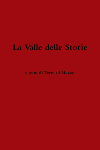 Imagen de archivo de La Valle delle Storie (Italian Edition) a la venta por GF Books, Inc.