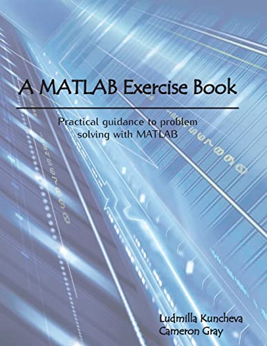 9781291784794: A MATLAB Exercise Book