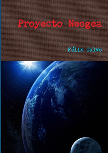 Beispielbild fr Proyecto Neogea (Spanish Edition) zum Verkauf von California Books