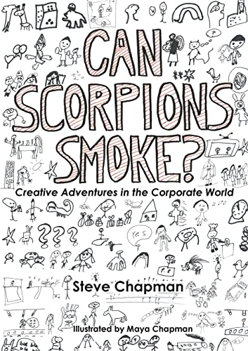 Stock image for Can Scorpions Smoke? Creative Adventures in the Corporate World for sale by AwesomeBooks