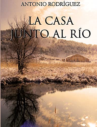 Imagen de archivo de La casa junto al ro (Spanish Edition) a la venta por Lucky's Textbooks