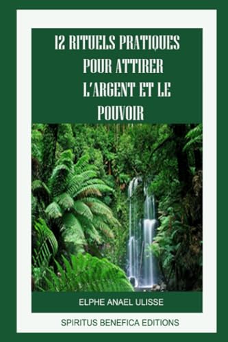 Stock image for 12 RITUELS PRATIQUES POUR ATTIRER L'ARGENT ET LE POUVOIR (French Edition) for sale by Books Unplugged