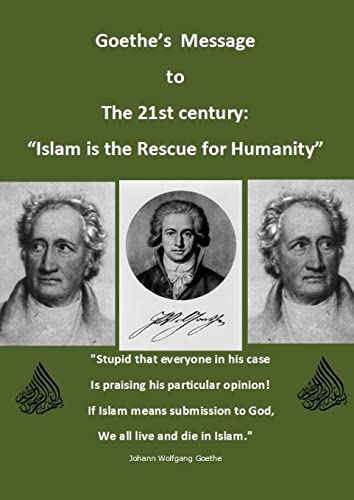 Stock image for Goethe?s Message for the 21st century: "Islam is the rescue for Humanity" for sale by Lucky's Textbooks