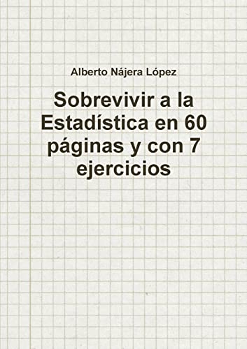 Beispielbild fr Sobrevivir a la Estad­stica en 60 p¡ginas y con 7 ejercicios (Spanish Edition) [Soft Cover ] zum Verkauf von booksXpress