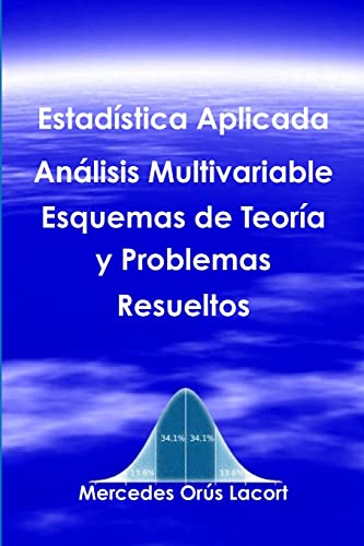 Imagen de archivo de Estadstica Aplicada Anlisis Multivariable - Esquemas de Teora y Problemas Resueltos (Spanish Edition) a la venta por Lucky's Textbooks