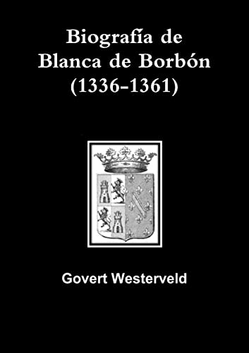 9781291871920: Biografa de Blanca de Borbn (1336-1361)