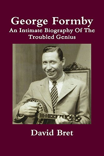 Imagen de archivo de George Formby An Intimate Biography Of The Troubled Genius a la venta por Bahamut Media