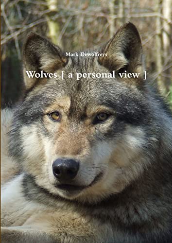 9781291882063: Wolves [ a personal view ]