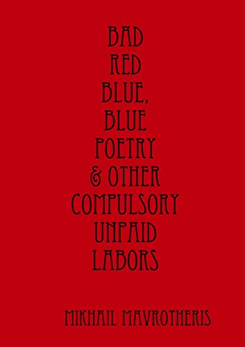 9781291885460: Bad red blue, blue Poetry & other compulsory unpaid labors