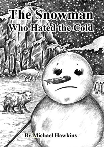 Imagen de archivo de The Snowman who Hated the Cold a la venta por Lucky's Textbooks