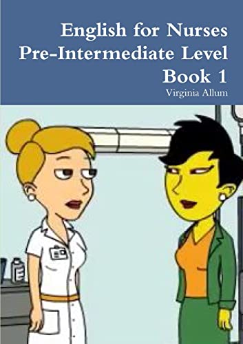 Imagen de archivo de English for Nurses Pre-Intermediate Level Book 1 a la venta por GF Books, Inc.