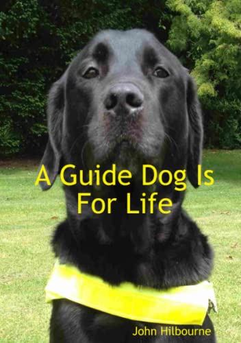 Stock image for A Guide Dog Is For Life for sale by Reuseabook