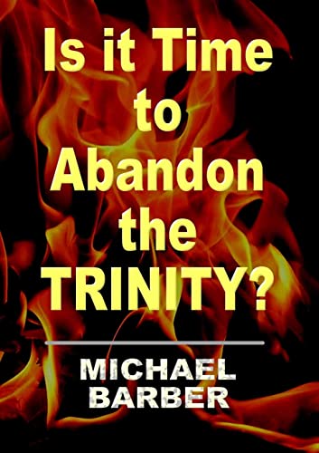 Stock image for Is it Time to Abandon the Trinity? for sale by THE SAINT BOOKSTORE
