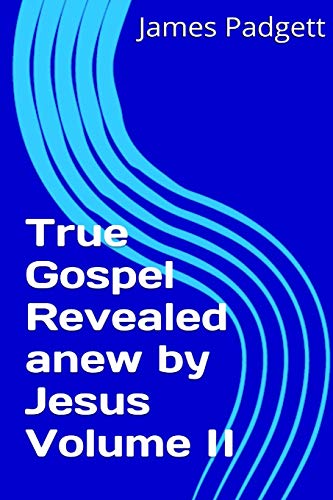 Beispielbild fr True Gospel Revealed anew by Jesus Vol II zum Verkauf von Ria Christie Collections