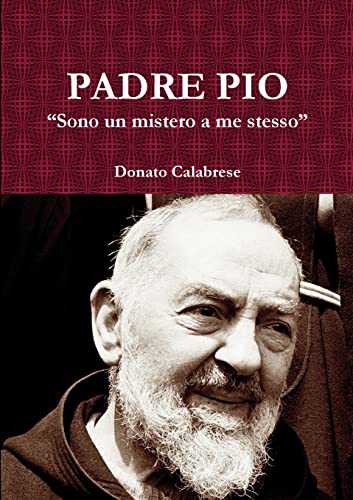 Beispielbild fr Padre Pio Sono un mistero a me stesso zum Verkauf von PBShop.store US