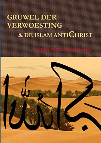 9781291978278: Gruwel Der Verwoesting & de Islam Antichrist