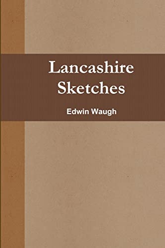 Stock image for Lancashire Sketches for sale by WorldofBooks