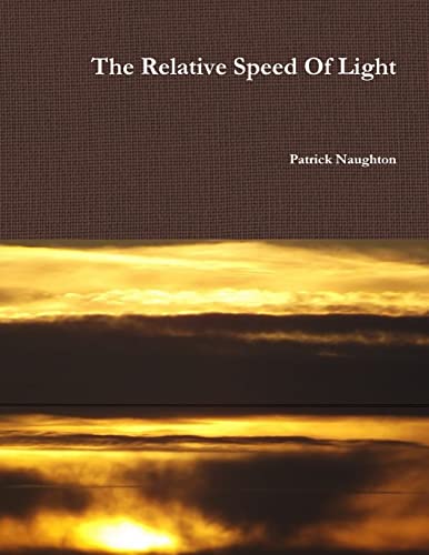 9781291985702: The Relative Speed Of Light
