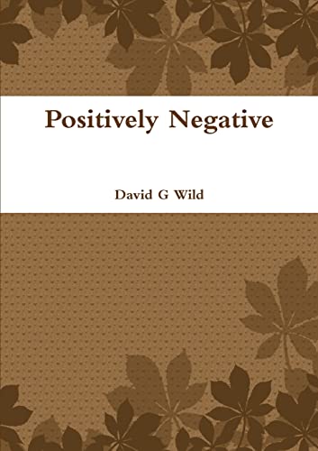 9781291988338: Positively Negative