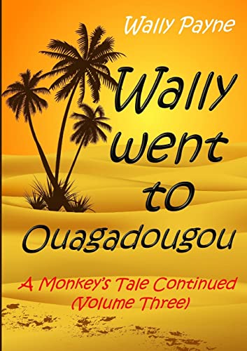 Stock image for Wally Went to Ouagadougou for sale by AwesomeBooks