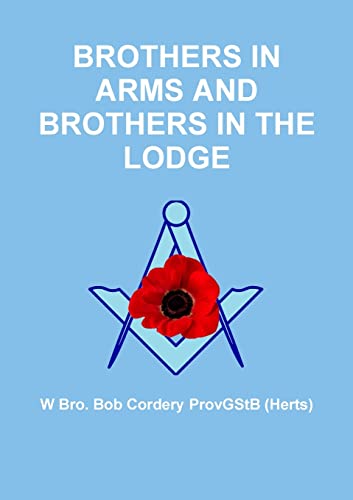 9781291989557: Brothers in Arms and Brothers in the Lodge