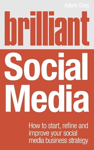 9781292001135: Brilliant Social Media: How to Start, Refine & Improve Your Social Media Business Strategy (Brilliant Business): How to start, refine and improve your social business media strategy