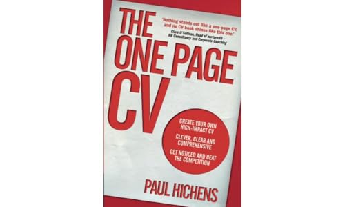 Beispielbild fr The One Page CV: Create your own high impact CV. Clever, clear, and comprehensive. Get noticed and beat the competition. zum Verkauf von WorldofBooks