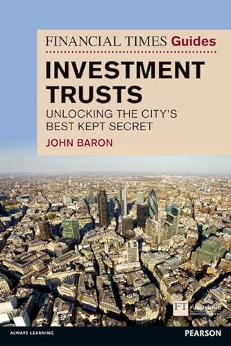 9781292001562: Financial Times Guide to Investment Trusts: Unlocking the City's Best Kept Secret (Financial Times Series) (The FT Guides)