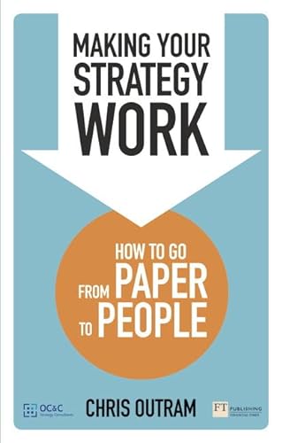 9781292002590: Making Your Strategy Work: How To Develop, Refine And Execute A Winning Strategy