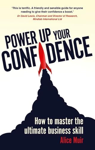 Imagen de archivo de Power Up Your Confidence:How to master the ultimate business skill a la venta por WorldofBooks