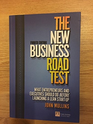 Beispielbild fr The New Business Road Test: What entrepreneurs and executives should do before launching a lean start-up (4th Edition) (Financial Times Series) zum Verkauf von BookHolders