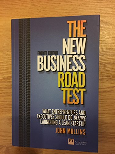 Stock image for The New Business Road Test: What entrepreneurs and executives should do before launching a lean start-up (4th Edition) (Financial Times Series) for sale by BookHolders