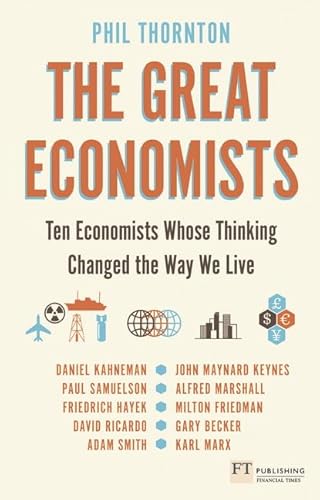 Stock image for The Great Economists: Ten Economists Whose Thinking Changed the Way We Live for sale by ThriftBooks-Atlanta