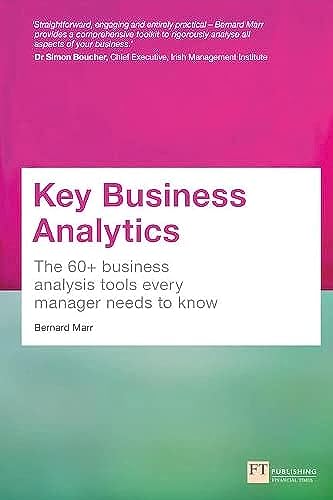 Beispielbild fr Key Business Analytics: The 60+ business analysis tools every manager needs to know: The 60+ Tools Every Manager Needs To Turn Data Into Insights zum Verkauf von WorldofBooks