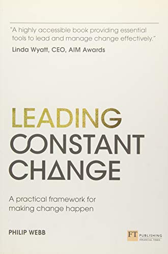 9781292017471: Leading Constant Change: A practical framework for making change happen