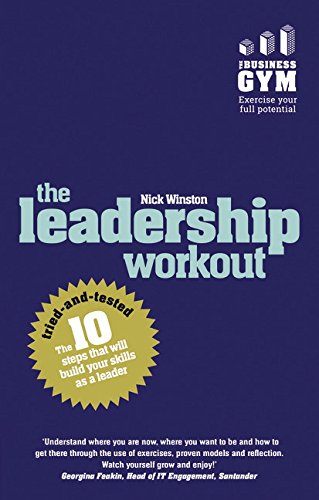 Imagen de archivo de Leadership Workout, The: The 10 tried-and-tested steps that will build your skills as a leader a la venta por WorldofBooks
