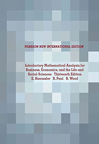 Introductory Mathematical Analysis for Business, Economics, and the Life and Social Sciences: Pearson New International Edition - Haeussler, Ernest F, Paul, Richard S.