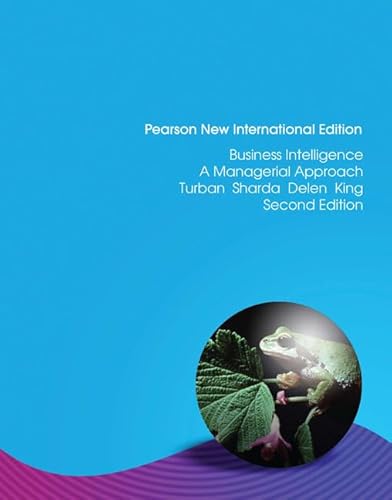 Business Intelligence: Pearson New International Edition - Efraim Turban; Ramesh Sharda; Dursun Delen; David King